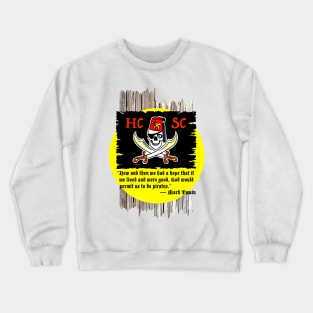 HCSC  Flag w/ Mark Twain Pirate Quote Crewneck Sweatshirt